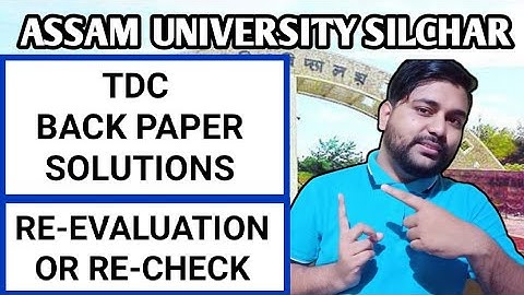 TDC back paper solutions | Re-evaluation or Re-check full details | Assam University  | Pranoy Roy