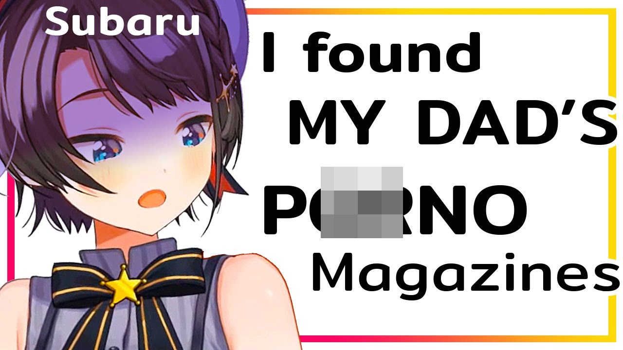 【ENG Sub】Oozora Subaru - Finding dad's "forbidden literature"