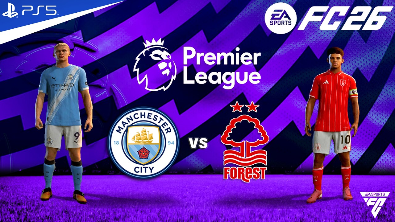 FC 26 - Manchester City vs Nottingham Forest - Premier League Match - Authentic Gameplay | PS5™ 4K