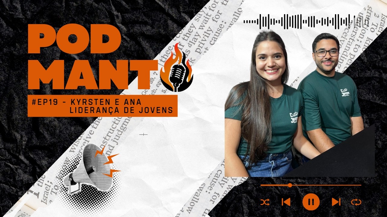 🎙#EP19 | Kyrsten e Ana - Liderança de Jovens