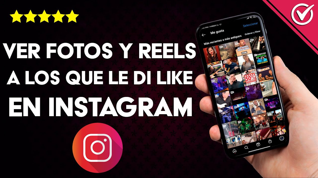 ¿Cómo ver las fotos y Reels a los que les di 'Me gusta' en INSTAGRAM