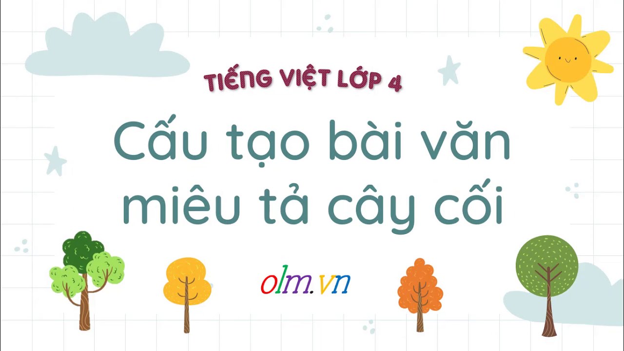 TLV: Cấu tạo bài văn miêu tả cây cối- Tiếng Việt 4... - youtube