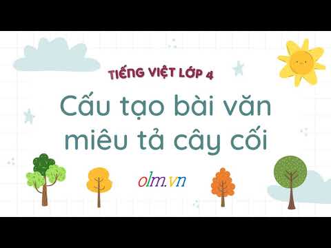Video TLV: Cấu tạo bài văn miêu tả cây cối- Tiếng Việt 4... - youtube