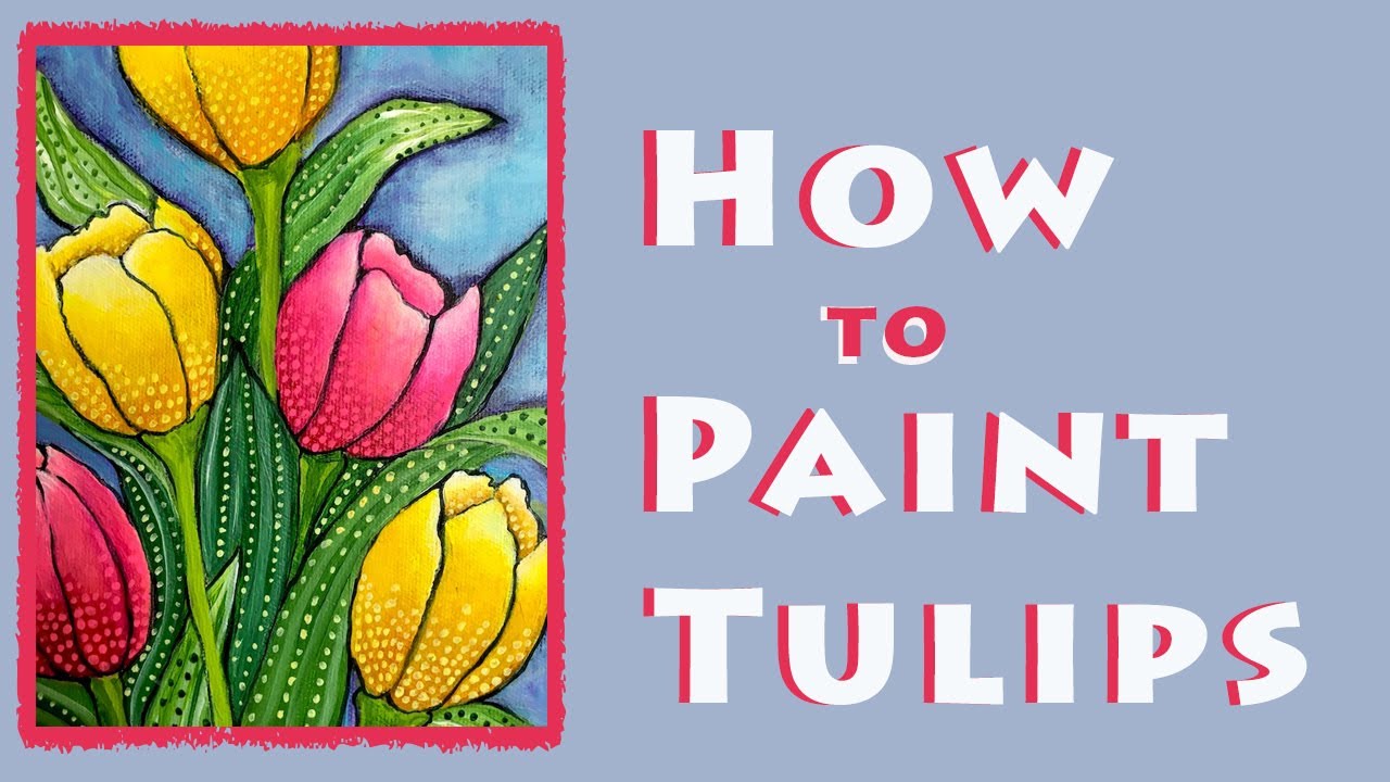 How to Paint Tulips / Easy, Fun and Whimsical acrylic painting YouTube