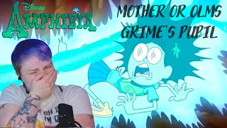 Mother of Olms/ Grime's Pupil~ Amphibia REACTION