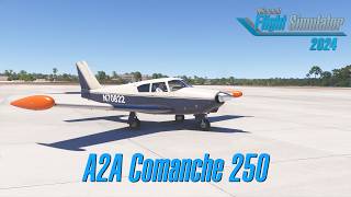 MSFS2024 - A2A Comanche 250 - I love it!!