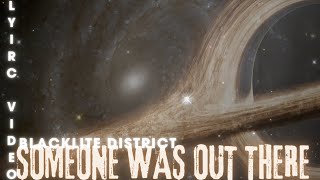 Someone Was Out There Lyric Video Blacklite District