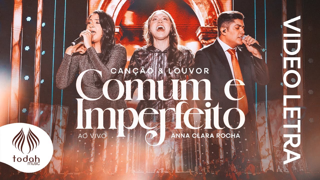 Canção & Louvor e Anna Clara Rocha | Comum e Imperfeito [Video Letra]