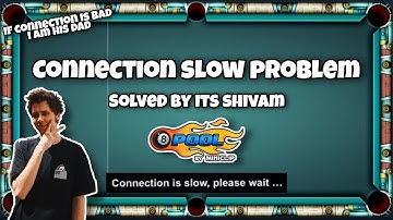 CONNECTION IS SLOW PLEASE WAIT || CONNECTION SLOW PROBLEM SOLVED BY ITS SHIVAM || 8 BALL POOL !!!