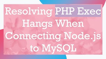 Resolving PHP Exec Hangs When Connecting Node.js to MySQL