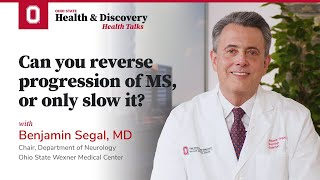 Can you reverse progression of MS, or only slow it? | Ohio State Medical Center