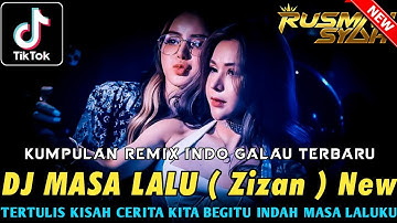 DJ TERTULIS KISAH CERITA KITA BEGITU INDAH MASA LALUKU !! MASA LALU ( Zizan ) | DUGEM FULL BASS 2024