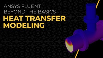 Heat Transfer Modeling in Ansys Fluent — Course Overview