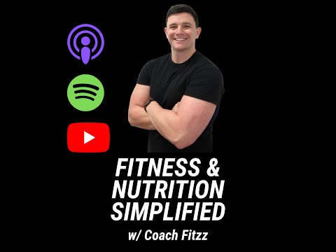Fitness & Nutrition Simplified w/ Coach Fitzz #51: The BEST Way To Burn Belly Fat (Part 3)