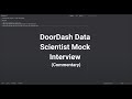 DoorDash Data Scientist Mock Interview (Commentary)