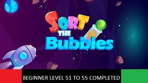 Ball Sort Bubble Sort Puzzle Game 2021 Beginner Level 51 to 55 Completed