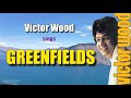 GREENFIELDS = Victor Wood (w/Lyrics)