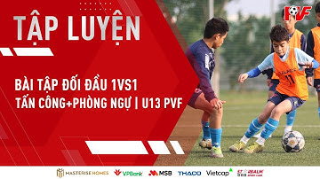 TẬP LUYỆN PVF | Bài tập đối đầu 1vs1 tấn công kết hợp phòng ngự của đội U13 PVF