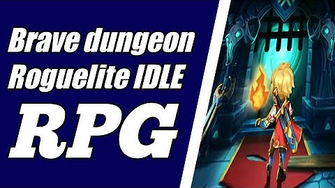 Brave dungeon: Roguelite IDLE RPG