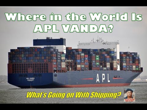 Where in the World is APL VANDA?  |  What's Going on With Shipping?