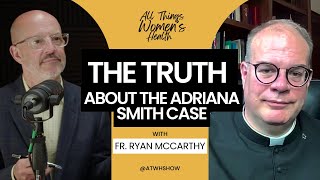 Brain Death, Abortion, and the Adriana Smith Case w/ Fr. Ryan McCarthy