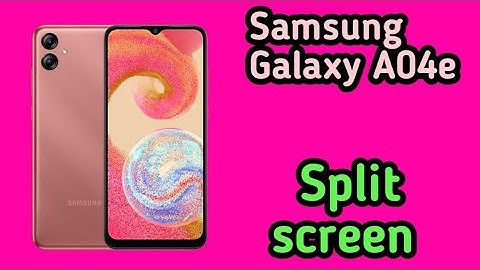 How To Enable Split Screen Samsung Galaxy A04e, Dual Screen Create Samsung Galaxy A04e,