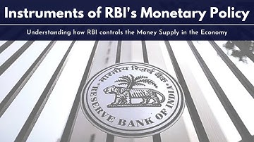 RBI Monetary Policy - How RBI controls the Money Supply in the Economy