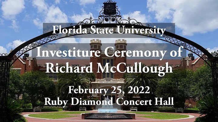 Investiture Ceremony of Richard McCullough - FSU - February 25, 2022