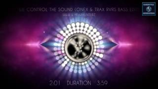 W&W & Headhunterz - We Control The Sound (Onex & Trax RVRS Bass Edit)