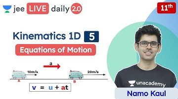 JEE: Kinematics 1D L5 | Equations of Motion | Unacademy JEE | IIT JEE Physics | Namo Kaul