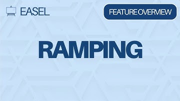 Easel Software Feature Overview: Ramping