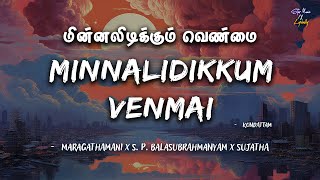 Minnalidikkum Venmai (Lyrics)🎶 | Kondattam | Maragathamani | SPB | Sujatha | Arjun | Tamil Love Song