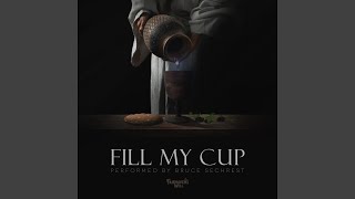 Video thumbnail of "Bruce Sechrest - Fill My Cup Lord"