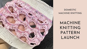 Launching machine knitting patterns!!!