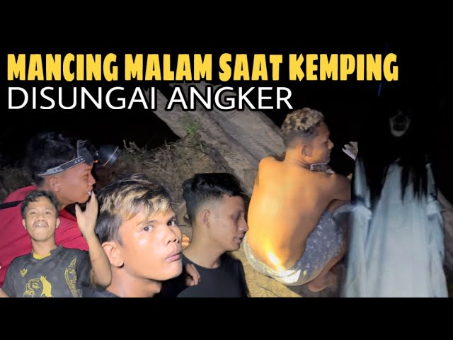 Mancing Malam Saat Kemping Di Sungai Angker! Inilah Yang Terjadi class=