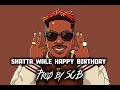 Shatta Walé Happy Birthday Instrumental X Type Remix AFRO BEAT Type Beat