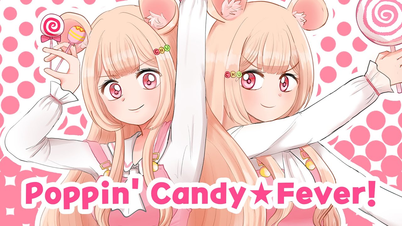 CHU】 Poppin' Candy☆Fever! 🍬 ポッピンキャンディ☆フィーバー