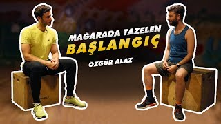 Mağarada Tazelen | Başlangıç - Özgür Alaz