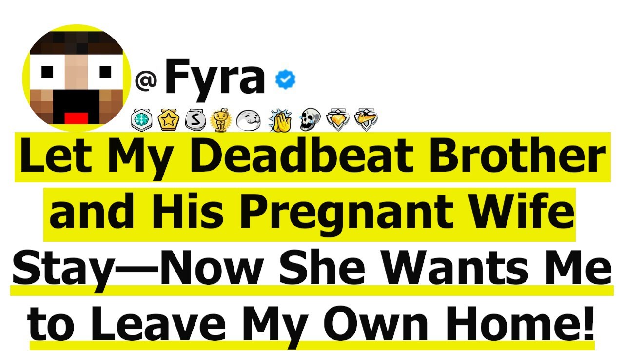 Let My Deadbeat Brother and His Pregnant Wife Stay—Now She Wants Me to Leave My Own Home!