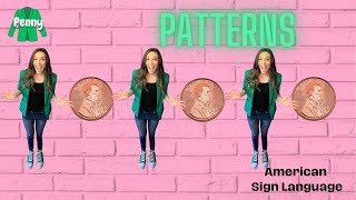 Penny- PATTERNS- American Sign Language *Pattern *Book *What’s Next?