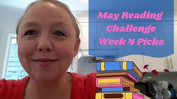 May Reading Challenge ~ Week 4 TBR Picks