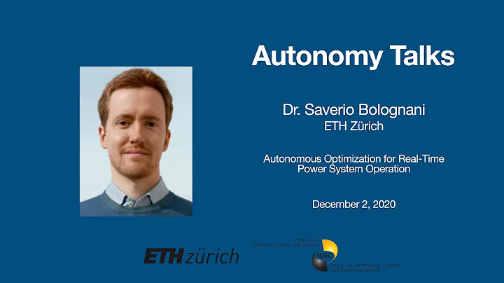 Autonomy Talks - Saverio Bolognani: Autonomous Optimization for Real-Time Power System Operation