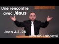 Martin labont  une rencontre avec jsus  jean 4126