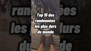 Top 10 des randonnées les plus durs du monde