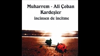 Muharrem & Ali Çoban - Bir Sen İç Sevdiğim 