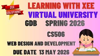 CS506  Web Design and Development GDB Spring 2026 Virtual University of Pakistan