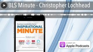 BLS Minute - Christopher Lochhead