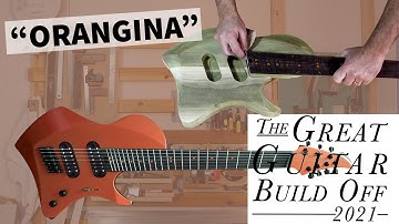 Great Guitar Build Off - Orangina - Part 4