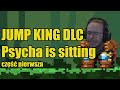 WIELKA PODRÓŻ MARCINKA NA SZCZYT | DLC JUMPKINGA | DETERMINACJA, ROZPACZ, PSYCHA SITTING | część 1/2