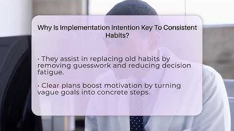 Why Is Implementation Intention Key To Consistent Habits? - Psychological Clarity